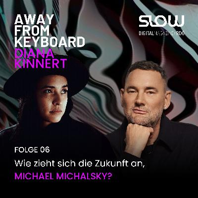 #6 Michael Michalsky: Wie zieht sich die Zukunft an? #6 Michael Michalsky: Wie zieht sich die Zukunft an?