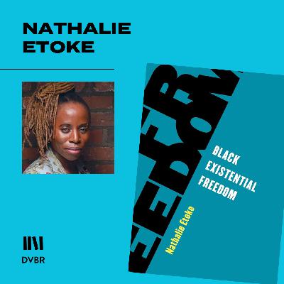 Episode 343: Black Existential Freedom: A Conversation with Nathalie Etoke Episode 343: Black Existential Freedom: A Conversation with Nathalie Etoke