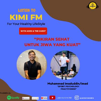 Listen to Kimi FM For Your Healthy LifeStyle﻿ with ADES & THE GUEST﻿ #11