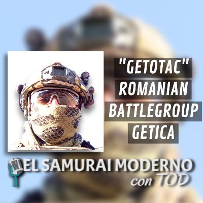 Getotac - Romanian Battlegroup Getica | El Samurai Moderno Podcast