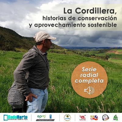 La Cordillera, historias de conservación y aprovechamiento sostenible