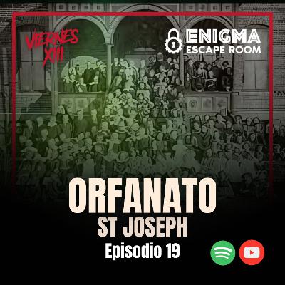 E19 ORFANATO ST JOSEPH | MONJAS ASESINAS