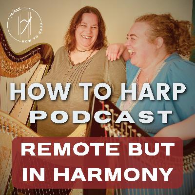 Ep 6: Remote but in Harmony