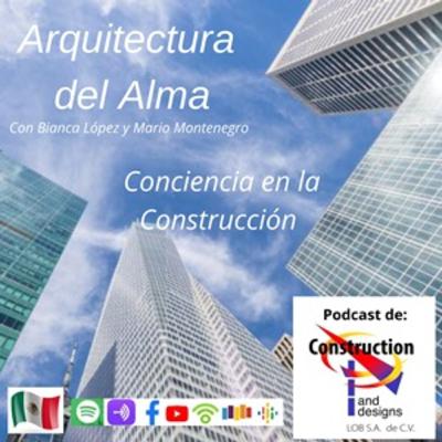 Ep 11 Conciencia en la Construcción
