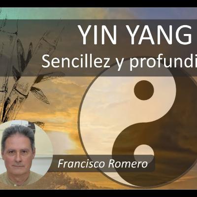 Yin Yang en Sencillez y profundidad. Francisco Romero Yin Yang en Sencillez y profundidad. Francisco Romero