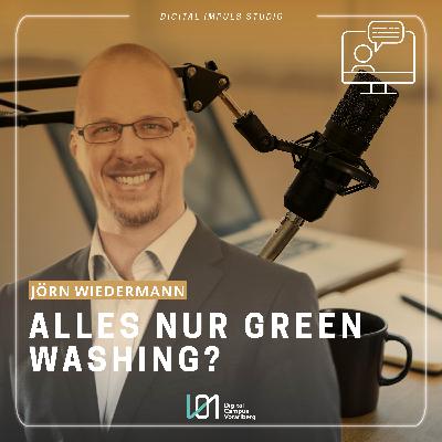 Alles nur Green Washing? – Das Geschäft mit der Nachhaltigkeit.