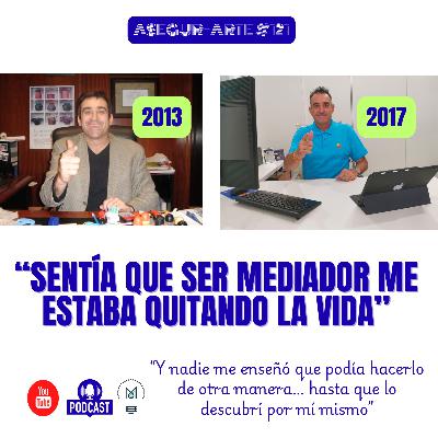 Sentía que ser mediador me estaba quitando la vida | #121
