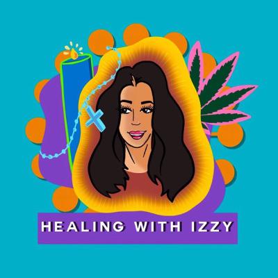 EP 50: Healing with Izzy: The Last Episode EP 50: Healing with Izzy: The Last Episode