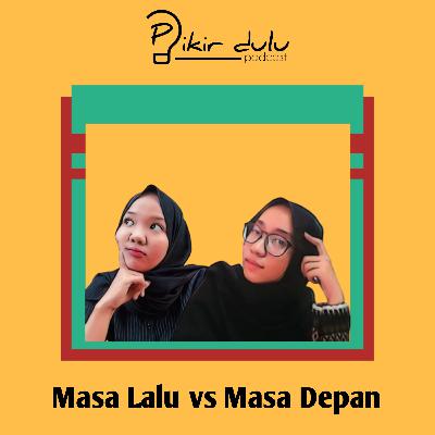 Masa Lalu Vs Masa Depan