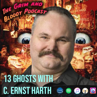 13 Ghosts with C. Ernst Harth