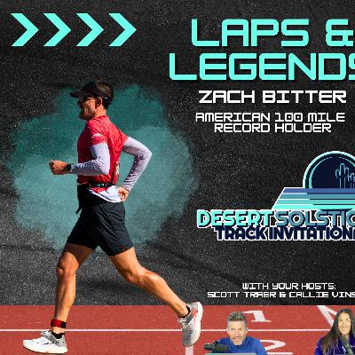Laps & Legends | Zach Bitter | American 100-Mile Record Holder