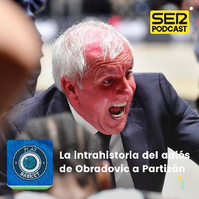 Play Basket | La intrahistoria del adiós de Zeljko Obradovic a Partizán Play Basket | La intrahistoria del adiós de Zeljko Obradovic a Partizán