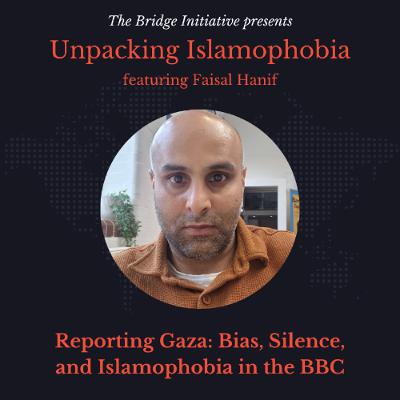 Reporting Gaza Bias, Silence, and Islamophobia in the BBC