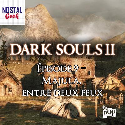 Un feu qui vacille: Majula,  entre deux feux