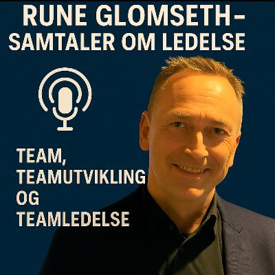 Team, teamutvikling og teamledelse
