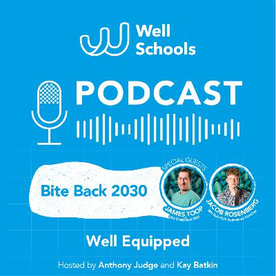 Well Schools S4, E1 - Bite Back 2030 Well Schools S4, E1 - Bite Back 2030