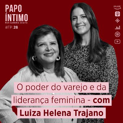28. O poder do varejo e da liderança feminina - com Luiza Helena Trajano