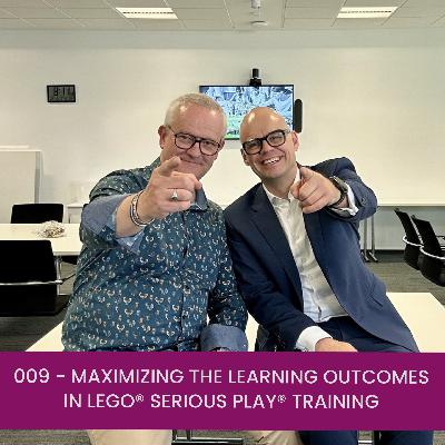 009 - Maximizing the Learning Outcomes in LEGO® SERIOUS PLAY® Training 009 - Maximizing the Learning Outcomes in LEGO® SERIOUS PLAY® Training