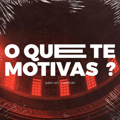 O que te motivas ?
