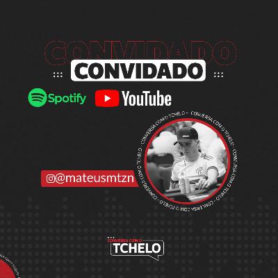 Conversa com o Tchelo - Mateus Saraiva
