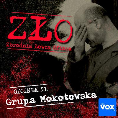 Grupa Mokotowska. ZŁO - Zbrodnia Łowca Ofiara Grupa Mokotowska. ZŁO - Zbrodnia Łowca Ofiara