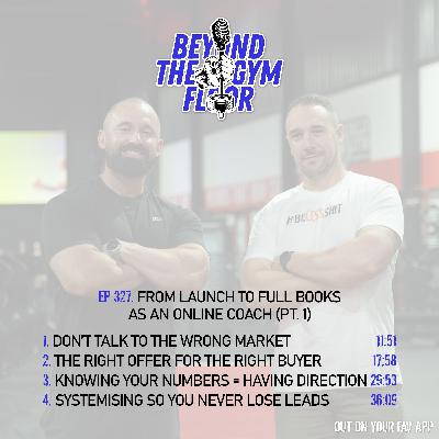 Ep 327 - From launch to full books, as an online coach (pt. 1)