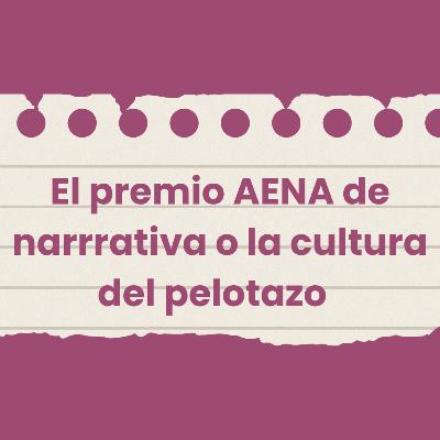 ¿Por qué el premio AENA de narrativa es un despropósito?