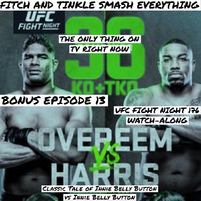 Fitch & Tinkle Smash Everything Bonus Episode 16: UFC Fight Night 176 Watch-Along