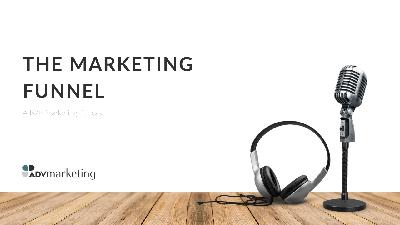 The Marketing Funnel The Marketing Funnel