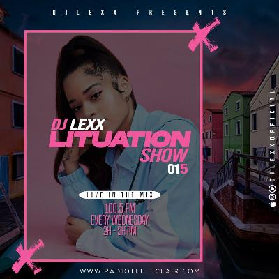 DJ LEXX - LITUATION SHOW 015 - @RadioTeleEclair (23-06-22)