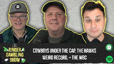 Cowboys Under the Cap, the Hawks' Weird Record, and the WBC | The Ringer Gambling Show Cowboys Under the Cap, the Hawks' Weird Record, and the WBC | The Ringer Gambling Show