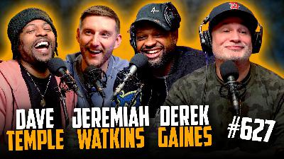 YKWD #627 | Jeremiah Watkins, Derek Gaines, & Dave Temple