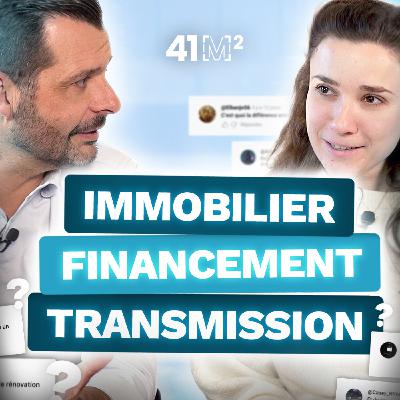 Immobilier, financement, transmission... On répond à vos questions !