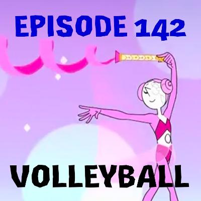 Episode 142: Volleyball