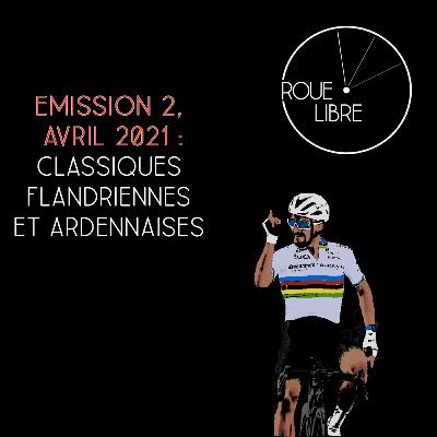 Episode 2, Avril 2021 : Classiques flandriennes et ardennaises