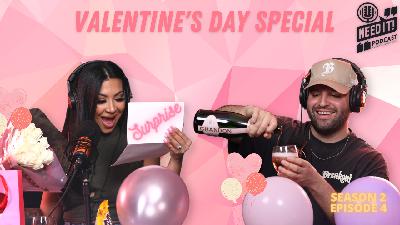 KEEPING IT SPICY IN A RELATIONSHIP / THOUGHTS ON VDAY / MARRIAGE- NEED IT PODCAST S2-EP.4