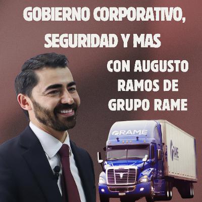 Gobierno Corporativo, Seguridad y mas con Augusto Ramos de RAME y Canacar