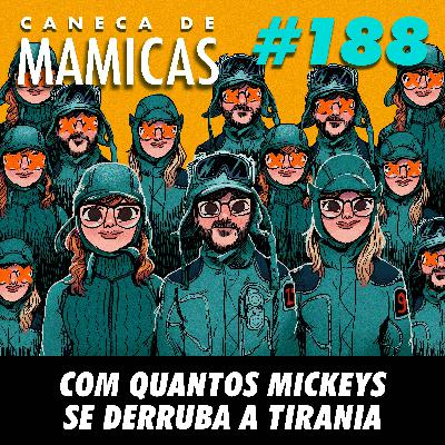 Caneca de Mamicas 188 - Com quantos Mickeys se derruba a tirania