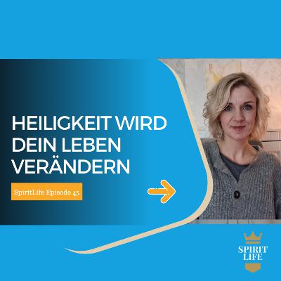 Heiligkeit wird dein Leben verändern // SpiritLife Episode 45