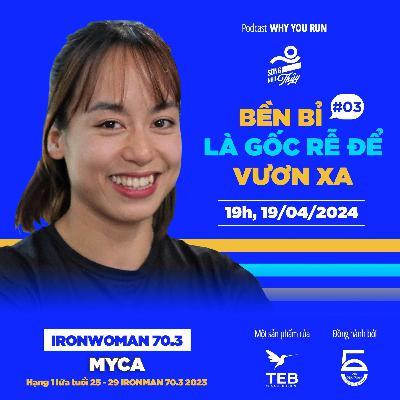 Myca: Bền Bỉ Là Gốc Rễ Để Vươn Xa | Tập 3 | Podcast Why You Run: Sống Như Thủy Myca: Bền Bỉ Là Gốc Rễ Để Vươn Xa | Tập 3 | Podcast Why You Run: Sống Như Thủy