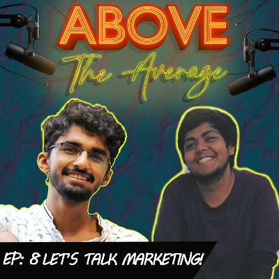 Let's Talk Marketing! | Above The Average - Season-2, Episode-8
