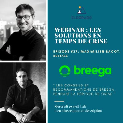Webinar Eldorado - Maximilien Bacot, Founding & Managing Partner, Breega, "Les conseils et recommandations de Breega pendant la crise"