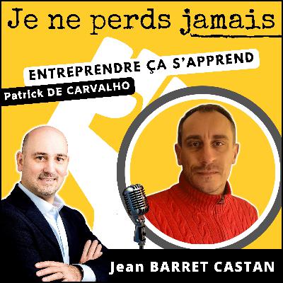 #97. Interview Jean Barret Castan : L'échec, une école de succès