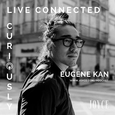 Live Connected: Eugene Kan in conversation with Arthur Bray and Tedman Lee