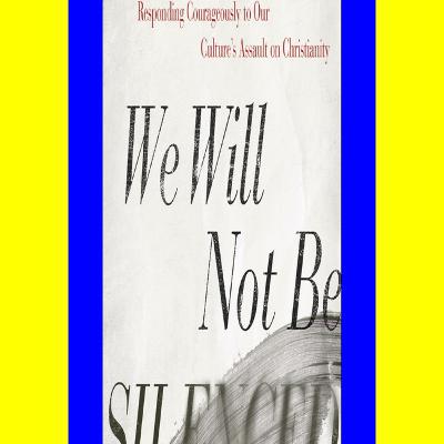 READ [EBOOK] We Will Not Be Silenced Responding Courageously to Our Culture's Assault on Christianity PDF..!! [Download]