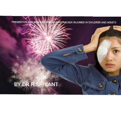 Prevention and management of fire cracker injury in children and adults.