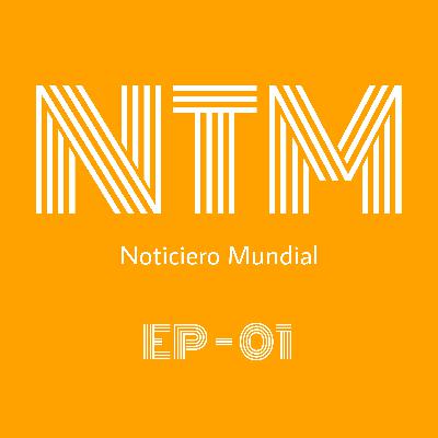 Noticiero Mundial - EP 01