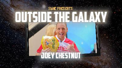 SWIC Presents – Outside the Galaxy – Joey Chestnut SWIC Presents – Outside the Galaxy – Joey Chestnut