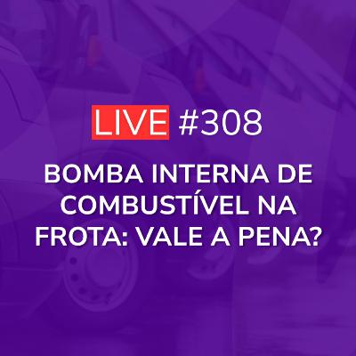Bomba Interna de Combustível na Frota: Vale a Pena? | Live 308