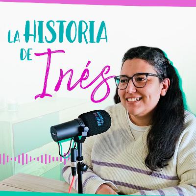 La historia de Inés La historia de Inés